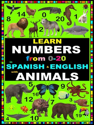 cover image of LEARN NUMBERS FROM 0-20 WITH ANIMALS IN SPANISH & ENGLISH